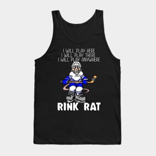 Funny RINK RAT I will Play Here Ice Hockey Tank Top